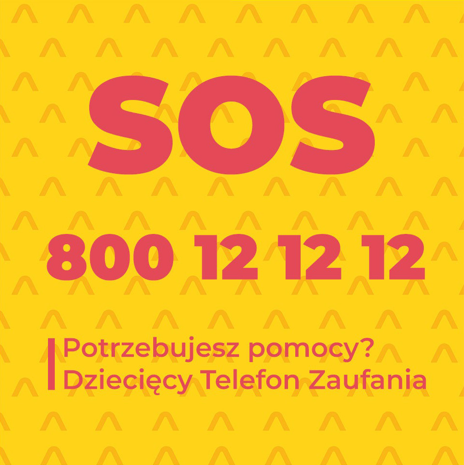 SOS 800 12 12 12 Potrzebujesz Pomocy? Dziecięcy telefon zaufania